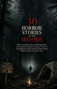 30 Horror Stories in the Woods