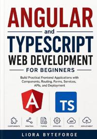 Angular and TypeScript Web Development for Beginners