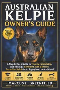 Australian Kelpie Owner's Guide