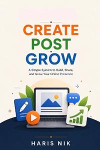 Create, Post, Grow