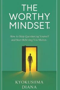 The Worthy Mindset