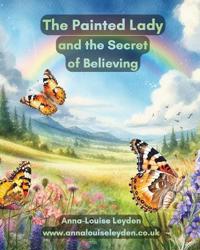 The Painted Lady and the Secret of Believing