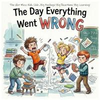 The Day Everything Went Wrong