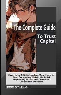 The Complete Guide To Trust Capital