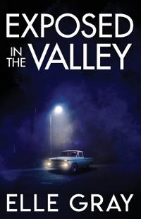 Exposed in the Valley