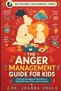 The Anger Management Guide for Kids