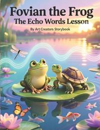 Fovian the Frog The Echo Words Lesson