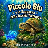Piccolo Blu e la Saggezza della Vecchia Tartaruga
