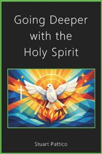 Going Deeper with the Holy Spirit