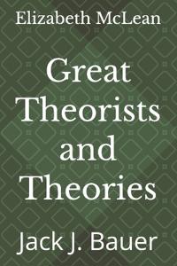 Great Theorists and Theories