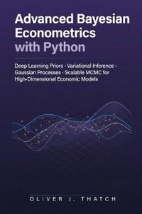 Advanced Bayesian Econometrics with Python