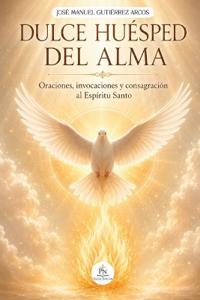 Dulce Huésped del Alma