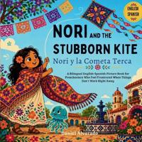 Nori and the Stubborn Kite - Nori y la Cometa Terca