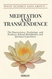 What Science Says About... Meditation and Transcendence