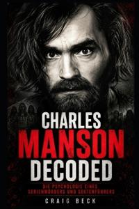 Charles Manson Decoded