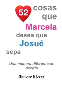 52 Cosas Que Marcela Desea Que Josué Sepa