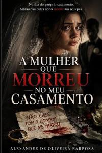 A Mulher Que Morreu No Meu Casamento