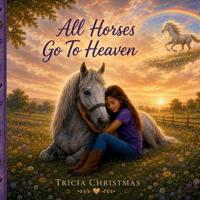 All Horses Go To Heaven