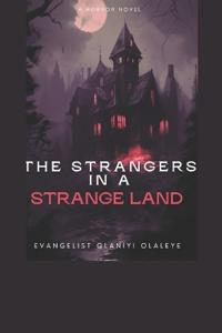 The Strangers in a Strange Land