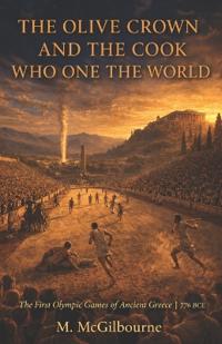 The Olive Crown & The Cook Who Won the World First Olympic Games