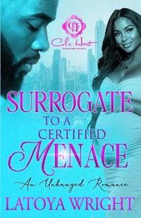 Surrogate To A Certified Menace