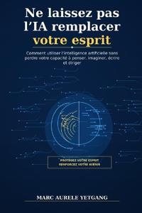 Ne Laissez Pas L, IA Remplacer Votre Esprit