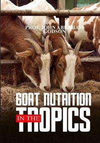 Goat Nutrition In The Tropics