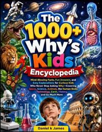 The 1000+ Why's Kids Encyclopedia