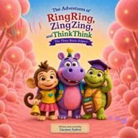 The Adventures of RingRing, ZingZing, and ThinkThink