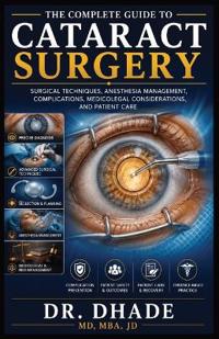 The Complete Guide to Cataract Surgery
