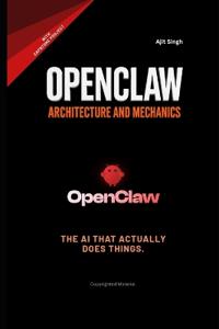 OpenClaw Architecture and Mechanics