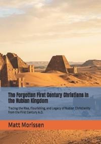 The Forgotten First Century Christians In the Nubian Kingdom