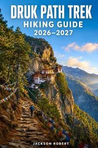 Druk Path Trek Hiking Guide 2026-2027