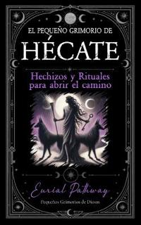 El Pequeño Grimorio de Hécate