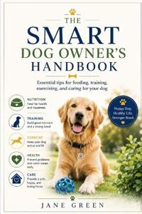 The smart dog owner's handbook
