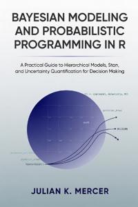 Bayesian Modeling and Probabilistic Programming in R