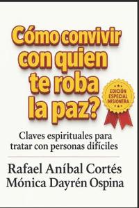 Cómo convivir con quien te roba la paz