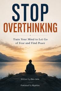 Stop Overthinking