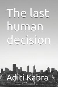 The last human decision