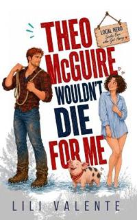 Theo Mcguire Wouldn't Die for Me
