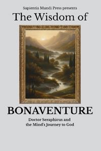 The Wisdom of Bonaventure