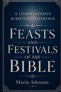Feast And Festivals Of The Bible
