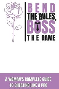 Bend the Rules, Boss the Game