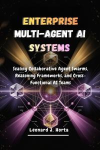 Enterprise Multi-Agent AI Systems