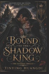 Bound to the Shadow King - The Severed Thread