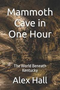 Mammoth Cave in One Hour