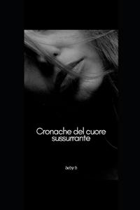 Cronache del cuore sussurrante