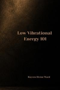 Low Vibrational Energy 101
