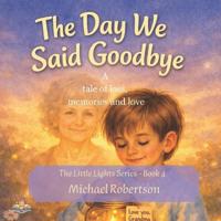 The Day We Said Goodbye