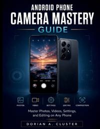 Android Phone Camera Mastery Guide